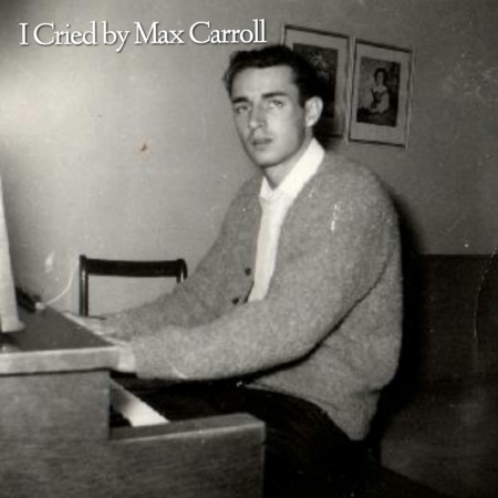 Cover Art for I Cried by Max Carroll