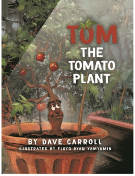 Book Cover for Tom the Tomato Plant by Dave Carroll